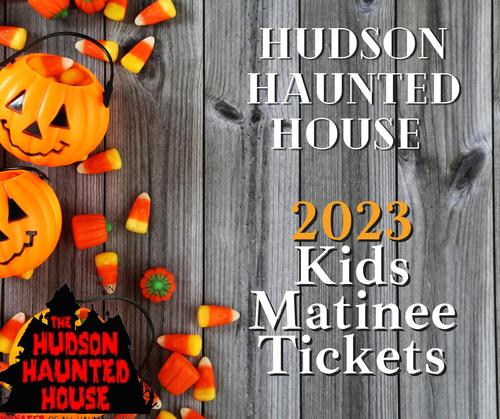 Hudson Haunted House:  2023 Kids Matinee Experience  poster