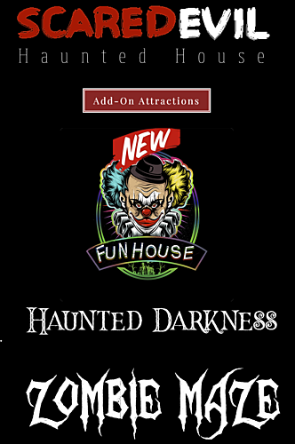 Scarehouse Windsor presents  SCARED EVIL, HAUNTED DARKNESS, ZOMBIE MAZE, and NEW FUN HOUSE poster
