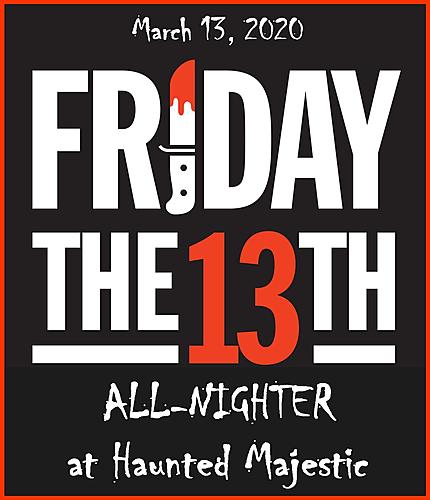 Friday The 13th All-Nighter at Haunted Majestic poster